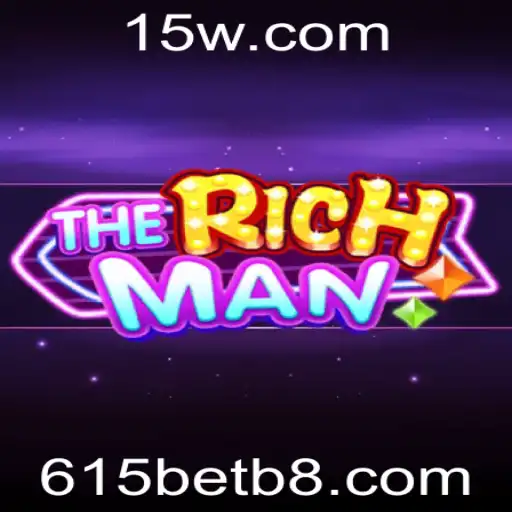 Descubra as Regras e Estratégias do Jogo 'TheRichMan' com a 615bet